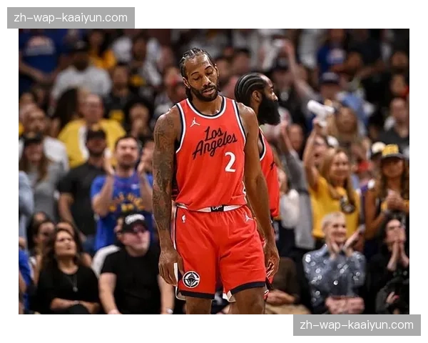 伦纳德2抢断1盖帽防守端贡献 快船关键时刻防守任务交由其执行